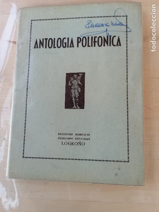 Musical scores: ANTOLOG&Iacute;A POLIF&Oacute;NICA - EDICIONES MUSICALES - SEMINARIO CONCILIAR - LOGRO&Ntilde;O