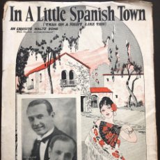 Partituras musicales: PARTITURA. IN A LITTLE SPANISH TOWN. EDITADA EN NUEVA YORK EN LOS AÑOS 30.. Lote 330722253