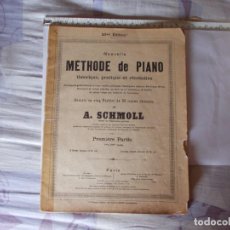 Partituras musicales: PARTITURAS DE PIANO METHODE DE PIANO A. SCHMOLL PARIS APRINCIPIOS DE 1900
