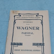 Partituras musicales: PARTITURA: RICHARD WAGNER OUVERTUREN Nº 66 PARSIFAL VORSPIEL - ES-DUR. ERNST EULENBURG - CIRCA 1910. Lote 338541568