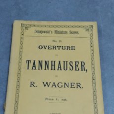 Partituras musicales: PARTITURA: RICHARD WAGNER OVERTURE TO TANNHAUSER - E. DONAJOWSKY - CIRCA 1910. Lote 338604908