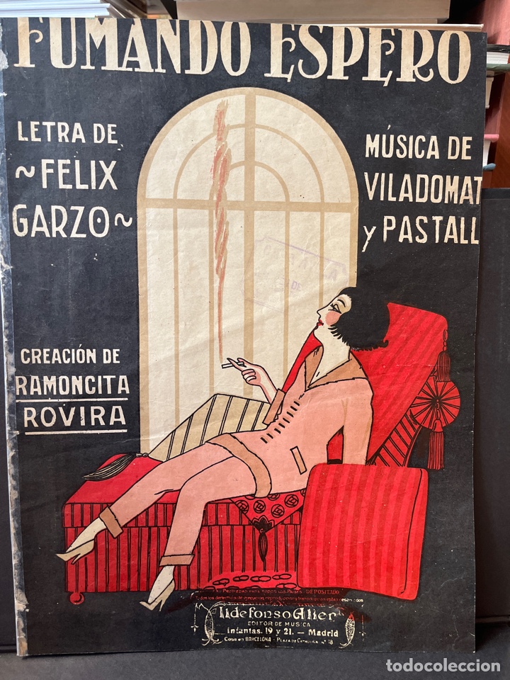 Musical scores: FUMANDO ESPERO. PARTITURA. LETRA DE FELIX GARZO. MUSICA DE VILADOMAT Y PASTALL. RAMONCITA ROVIRA.