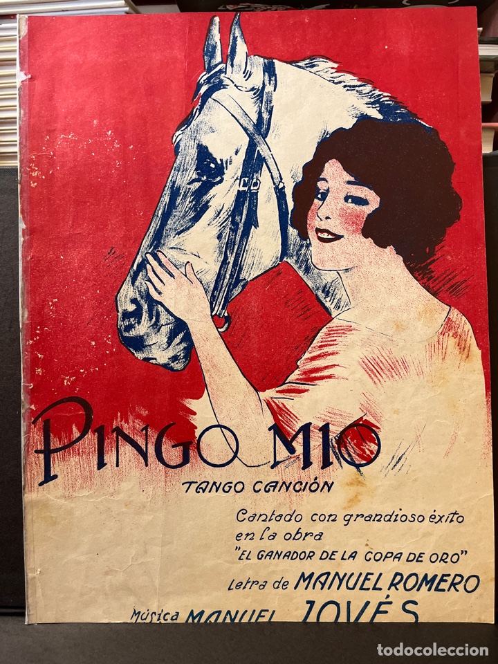 Musical scores: PINGO MIO. PARTITURA. TANGO CANCION. EL GANADOR DE LA COPA DE ORO. MANUEL ROMERO Y MANUEL JOVES.