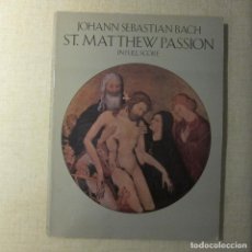 Partituras musicales: JOHANN SEBASTIAN BACH - ST. MATTHEW PASSION (IN FULL SCORE) PARTITURA