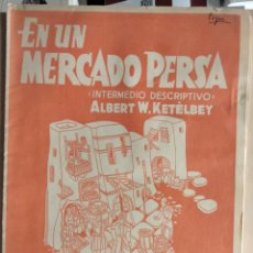 Partituras musicales: EN UN MERCADO PERESA. INTERMEDIO DESCRIPTIVO. ALBERT W. KETELBEY