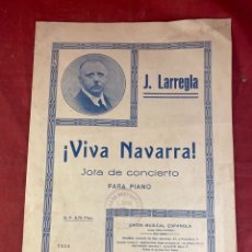 Partituras musicais: J. LARREGLA. VIVA NAVARRA JOTA DE CONCIERTO PARA PIANO. Lote 349963694
