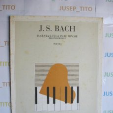 Partiture musicali: J,S. BACH TOCCATA E FUGA IN RE MINORE PER PIANO FORTE (TAUSIG) RICORDI. Lote 355060038
