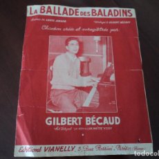 Partituras musicales: LA BALLADE DES BALADINS, POEMA DE LOUIS AMADE, MUSICA DE GILBERT BECAUD, ED. VIANELLY
