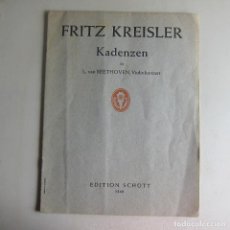 Partituras musicales: FRITZ KREISLER - KADENZEN. BEETHOVEN (SCHOTT) PARTITURA. Lote 360435400