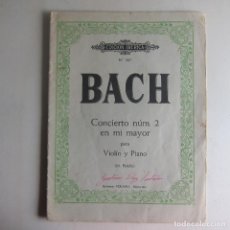 Partituras musicales: BACH - CONCIERTO Nº2 EN MI MAYOR (EDICIÓN IBÉRICA) PARTITURA. Lote 360436425