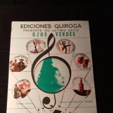 Partituras musicales: PARTITURA , EDICIONES QUIROGA CANCION OJOS VERDES CREACION DE CONCHITA PIQUER. Lote 367581999