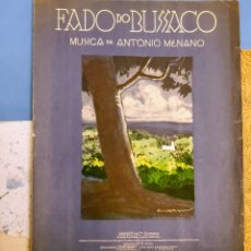 Partituras musicales: PARTITURA CANTO Y PIANO. FADO DO BUSSACO, MÚSICA DE ANTÓNIO MENANO, EDITORES, 1924