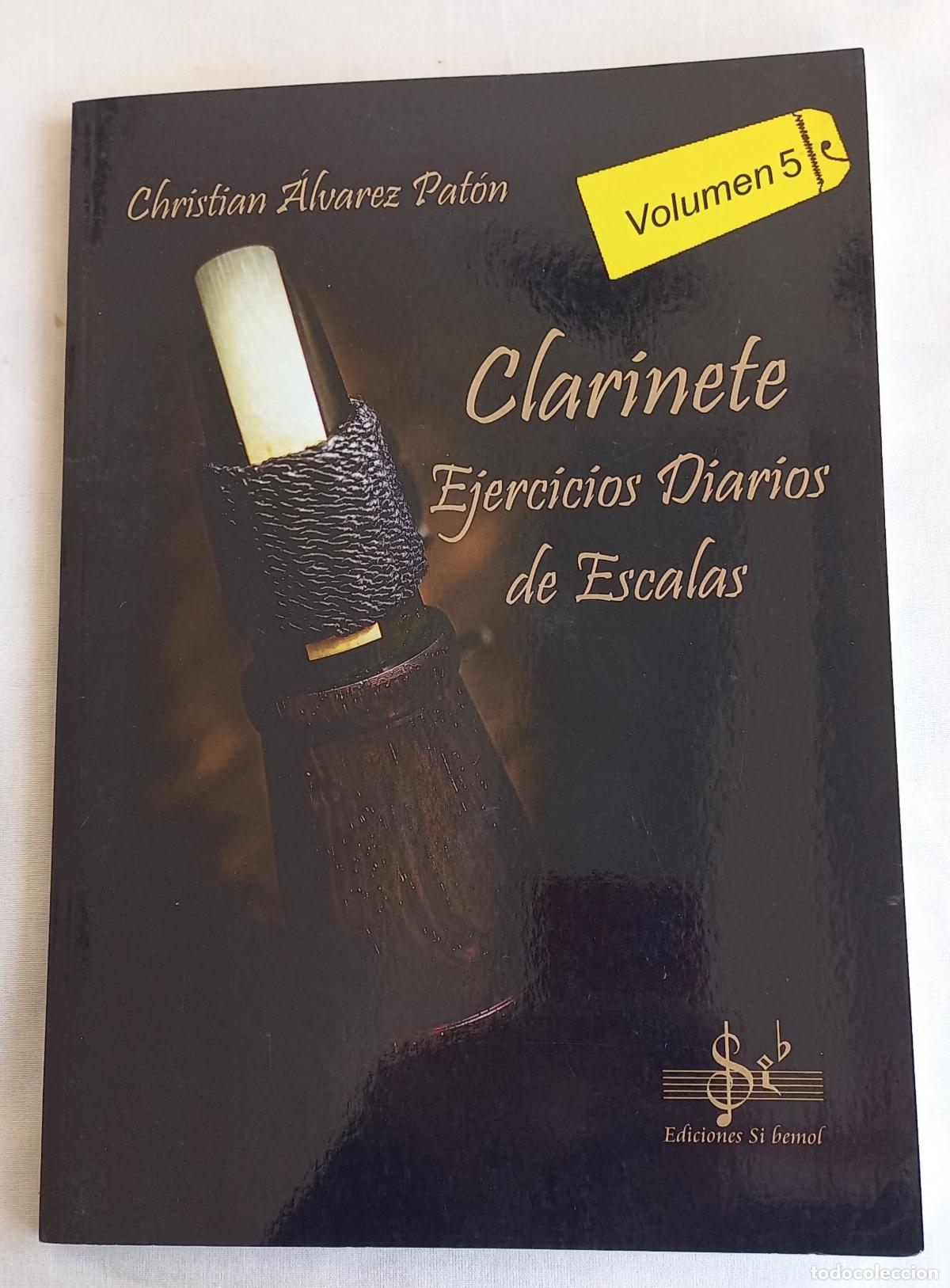 Partituras musicales: Clarinete: Ejercicios Diarios de Escalas, Volumen 5. Christian &Aacute;lvarez Pat&oacute;n. Ediciones Si bemol.