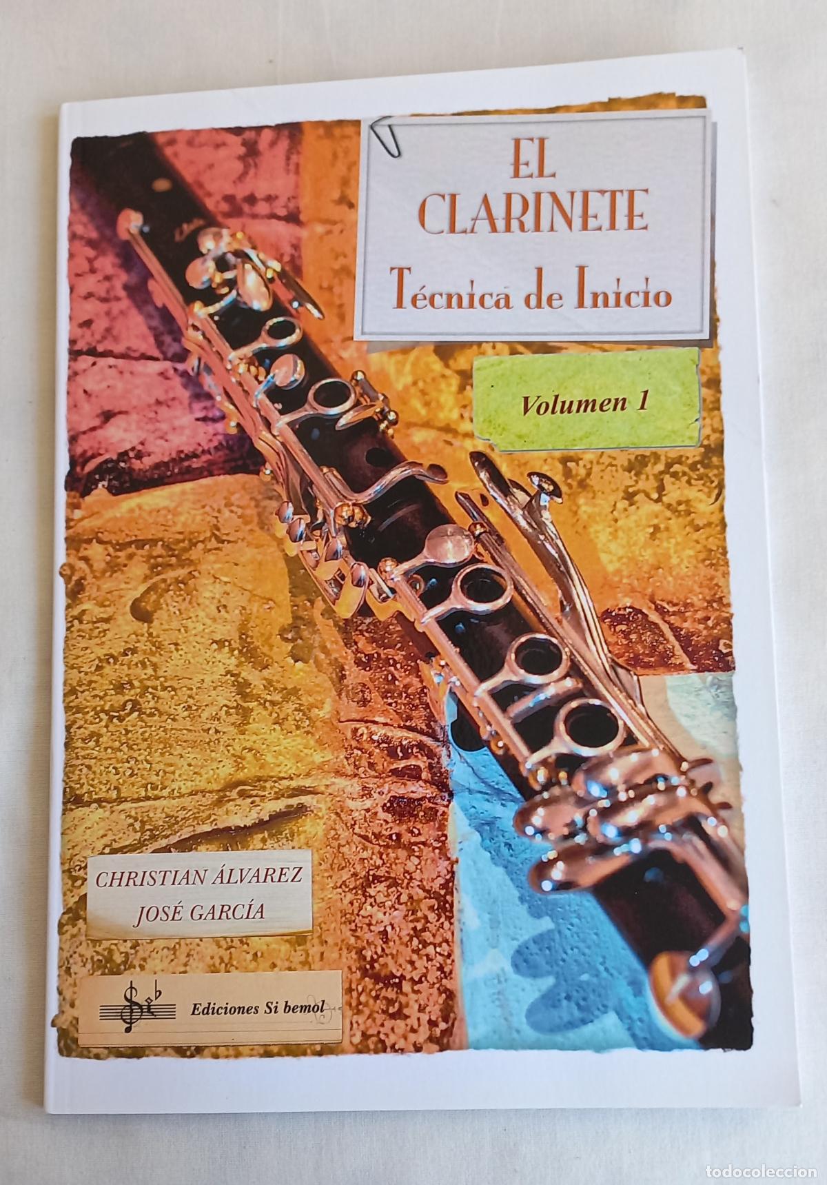 Partituras musicales: CLARINETE T&Eacute;CNICA DE INICIO VOLUMEN 1 Christian &Aacute;lvarez Pat&oacute;n. Jos&eacute; Garc&iacute;a Llopis Ediciones Si bemol