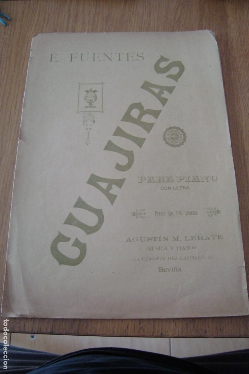 Partituras musicales: ANTIGUA PARTITURA E. FUENTES. GUAJIRAS PARA PIANO CON LETRA. AGUSTIN LERATE SEVILLA.