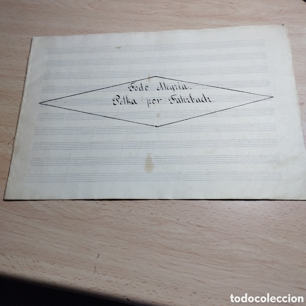 Partituras musicales: Partitura Manuscrita. Todo Alegr&iacute;a. + La sota de copas. Polka por Fahrbach.