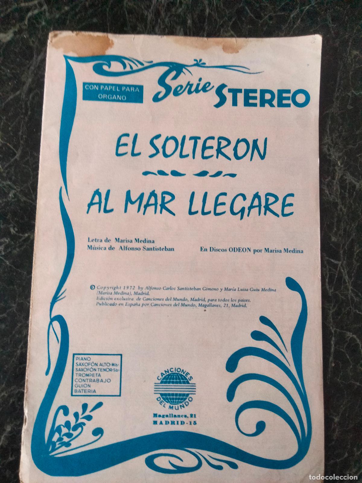 Partituras musicales: El solter&oacute;n. Al mar llegar&eacute;. Partituras