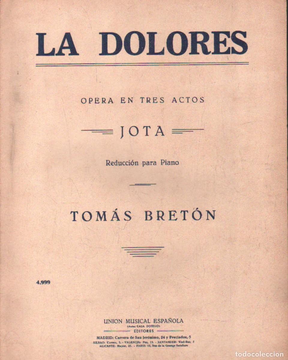 Partituras musicales: LA DOLORES OPERA EN TRES ACTOS. JOTA. BRET&Oacute;N, TOM&Aacute;S. A-PARTI-234