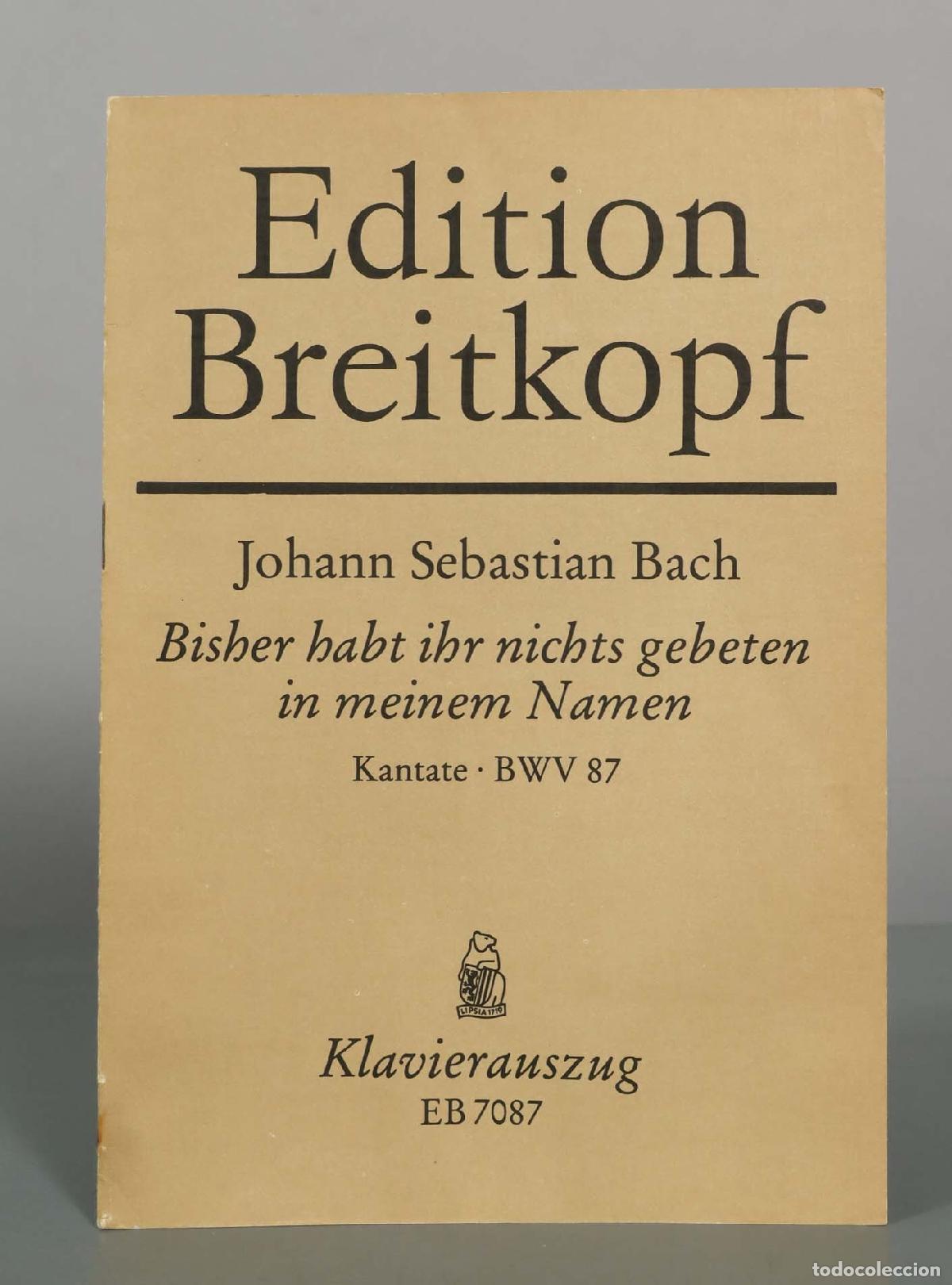 Partituras musicales: PARTITURA. Cantata BWV 87 Bisher habt ihr nichts gebeten in meinem Namen - Johann Sebastian Bach -