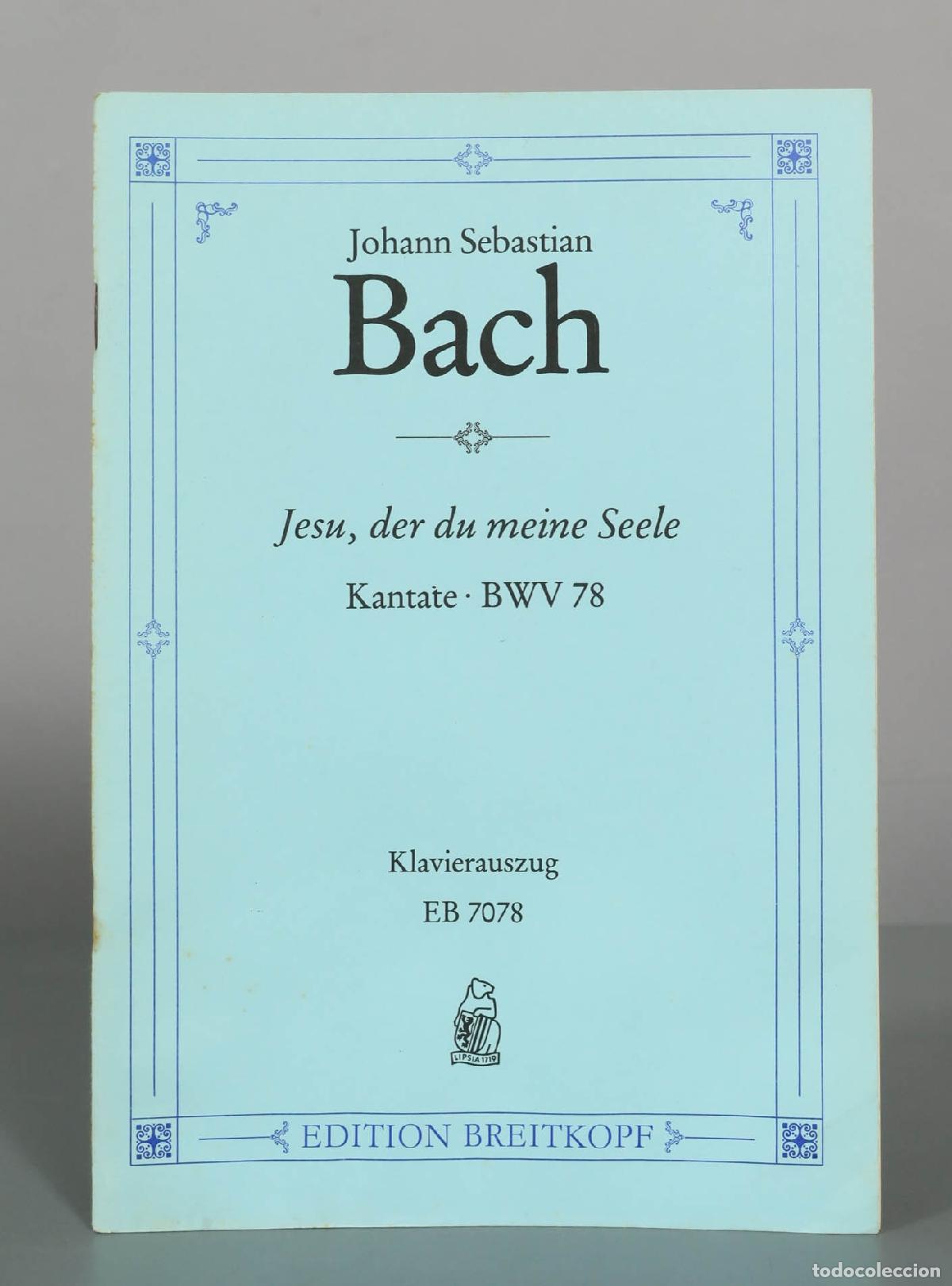 Partituras musicales: PARTITURA. Jesu, der du meine Seele - Cantata BWV 78 - Johann Sebastian Bach - Edition Breitkopf
