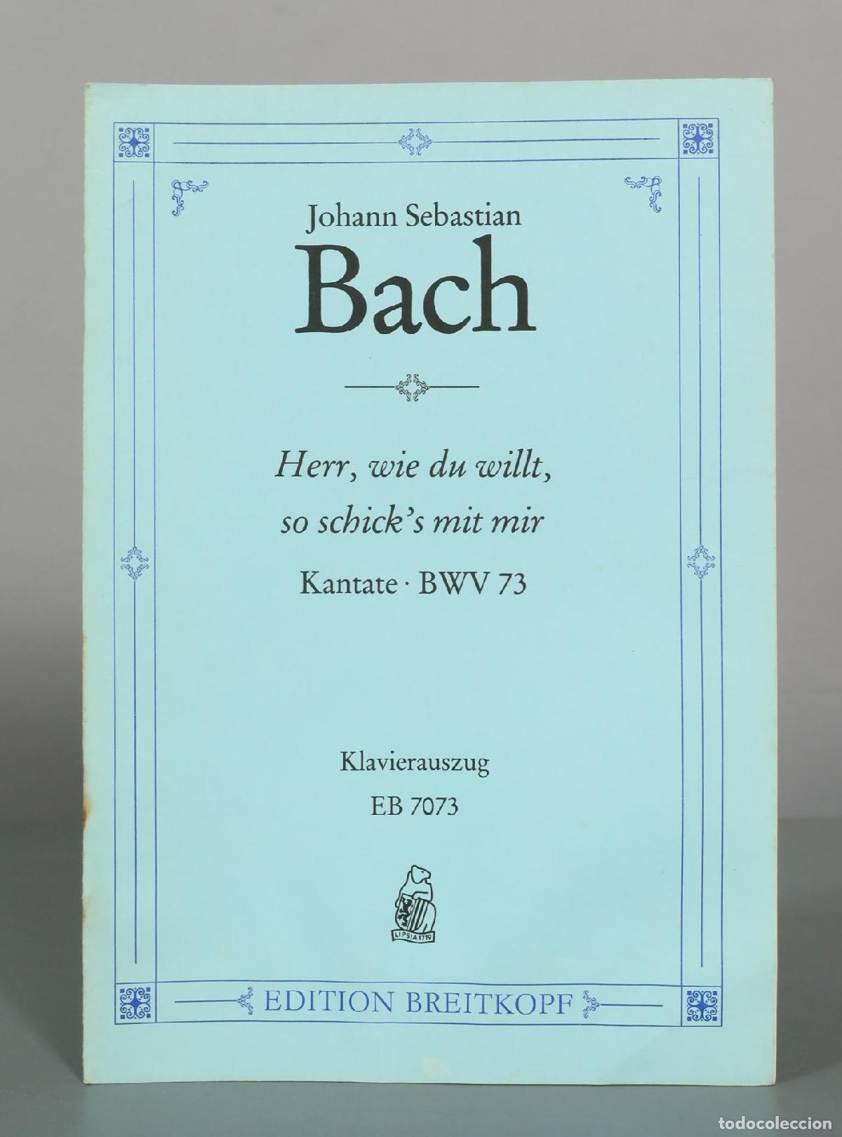 Partituras musicales: PARTITURA. Herr, wie du willt, so schick&acute;s mit mir - Kantate BWV 73 - Johann Sebastian Bach - Editi