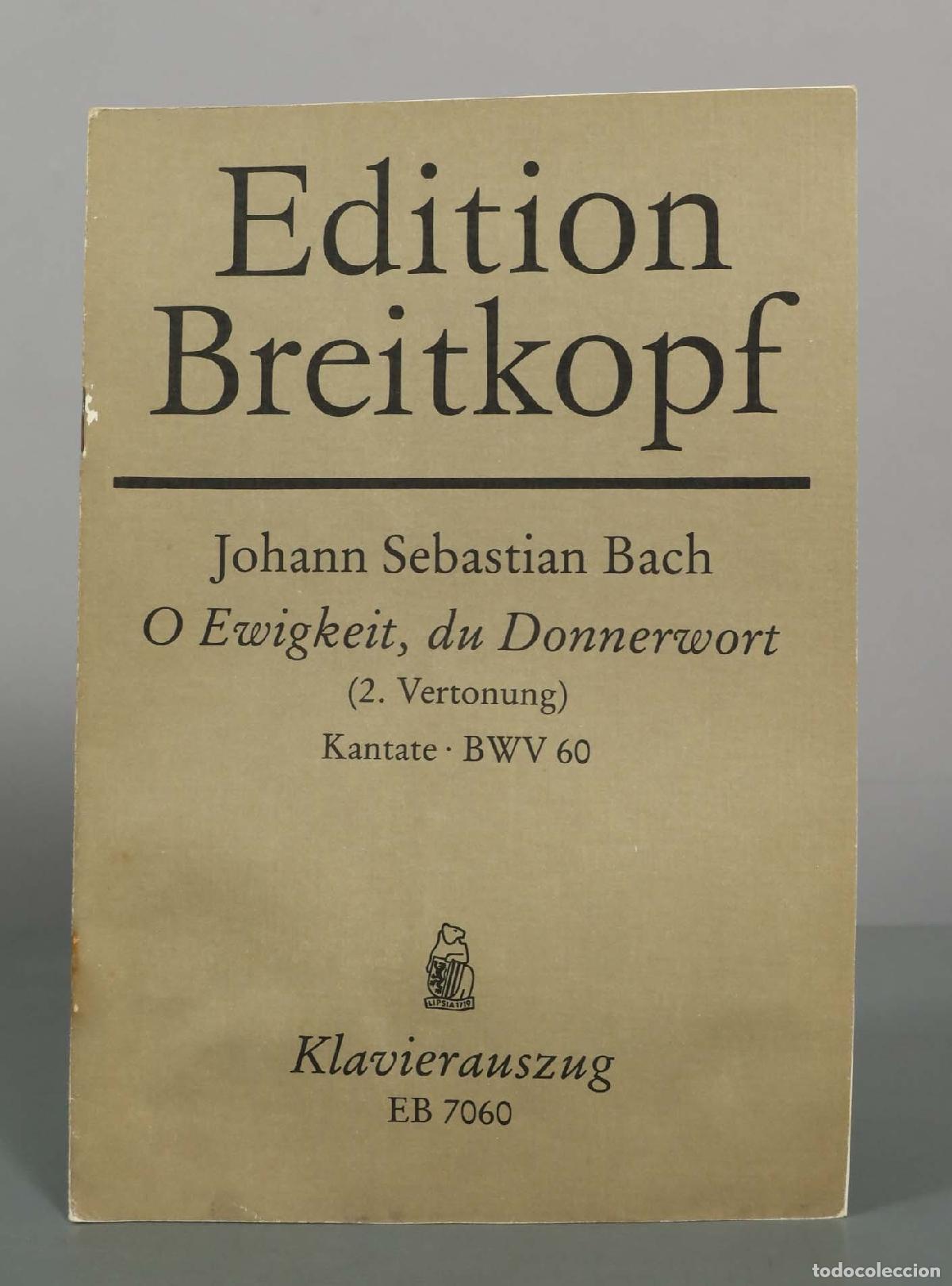 Partituras musicales: PARTITURA. O Ewigkeit, du Donnerwort BWV 60 - Johann Sebastian Bach - Edition Breitkopf