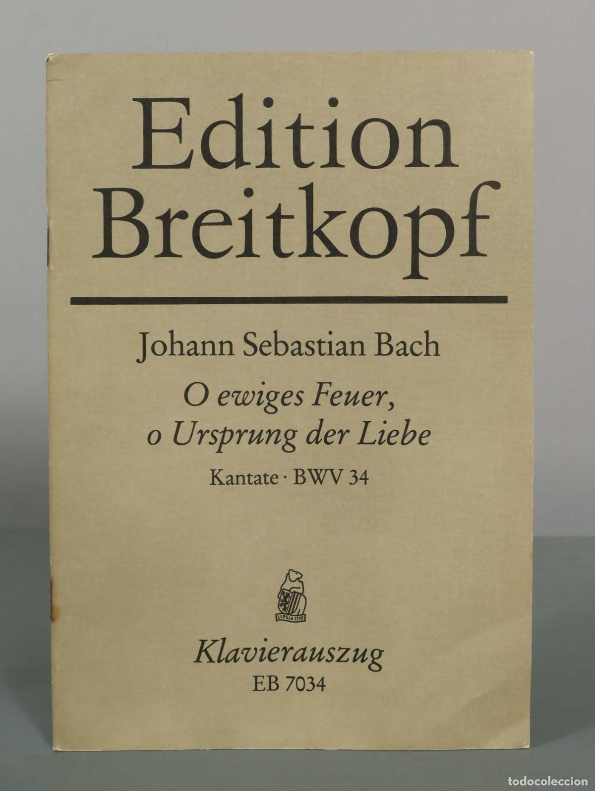 Partituras musicales: PARTITURA. O ewiges Feuer, o Ursprung der Liebe BWV 34 - Johann Sebastian Bach - Edition Breitkopf