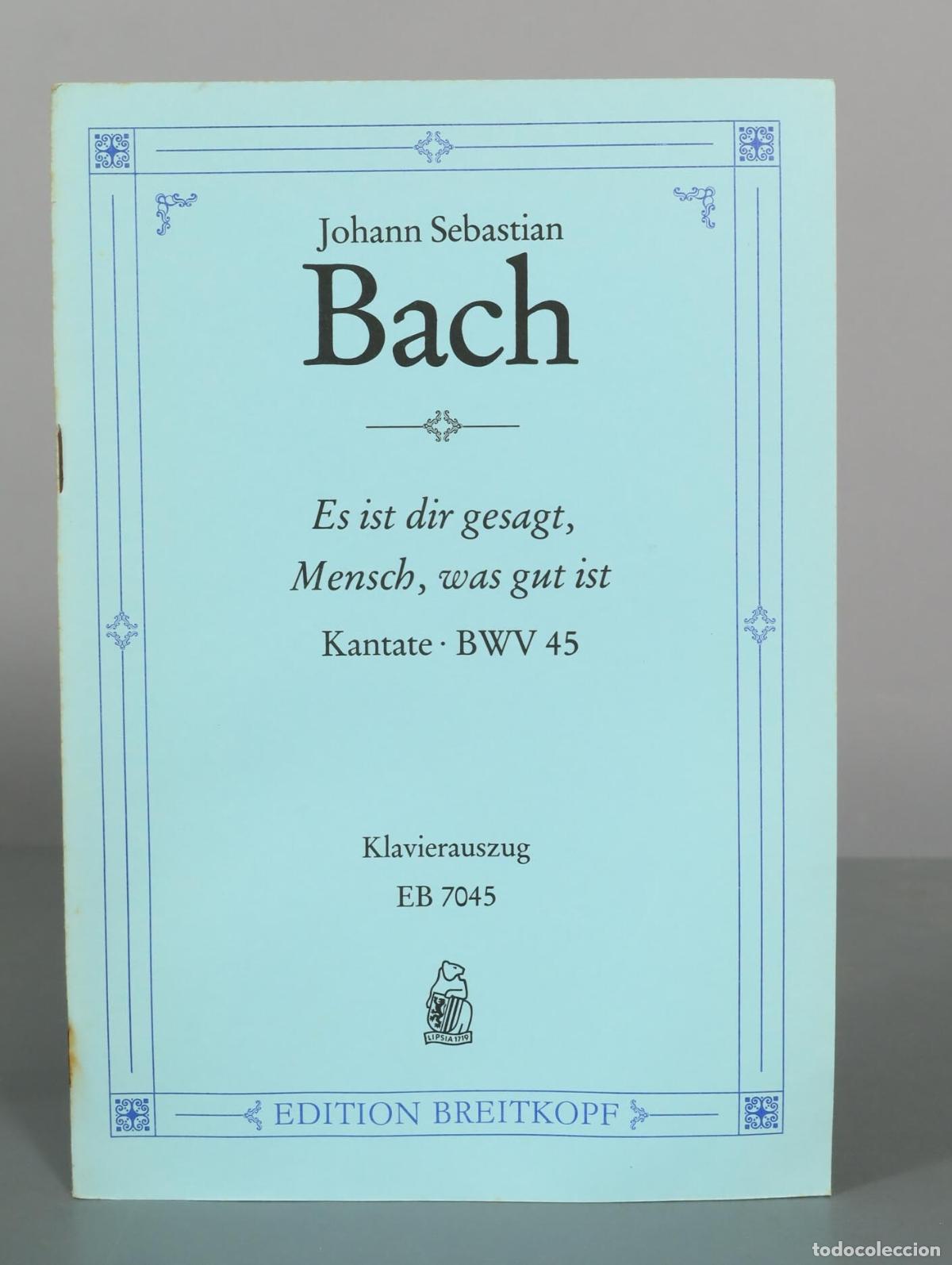 Partituras musicales: PARTITURA. Es ist dir gesagt, Mensch, was gut ist Kantate BWV 45 - Johann Sebastian Bach - Edition