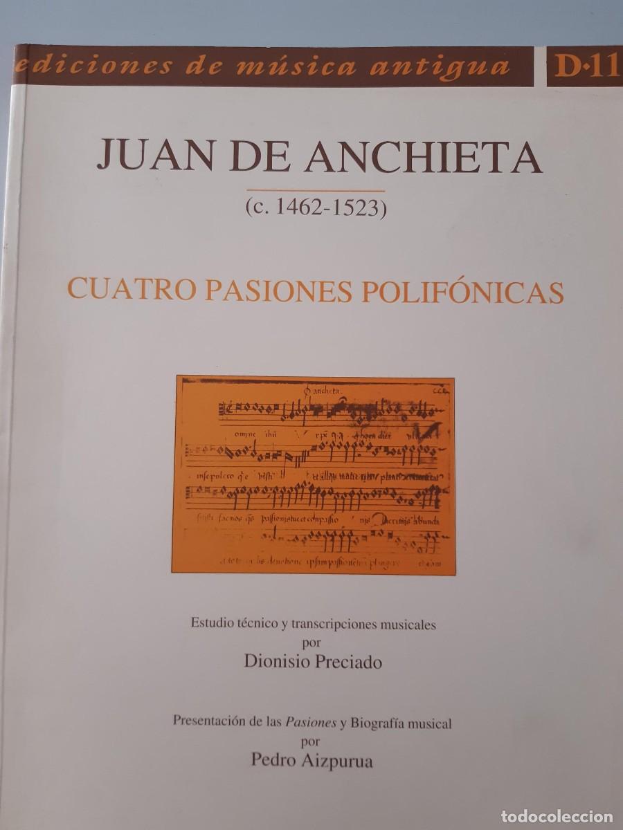 Partituras musicales: JUAN DE ANCHIETA CUATRO PASIONES POLIFONICAS ESTUDIO TECNICO DIONISIO PRECIADO PEDRO AIZPURUA