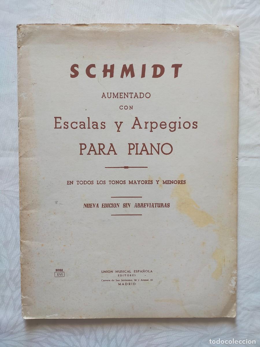 Partituras musicales: M&eacute;todo SCHMIDT para piano: Aumentado con Escalas y Arpegios - Uni&oacute;n Musical Espa&ntilde;ola.