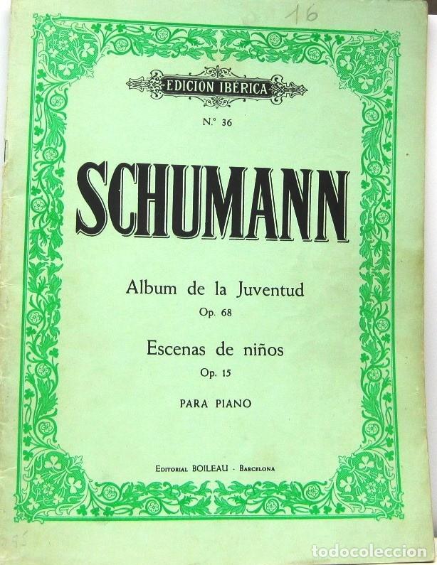 Partituras musicales: SCHUMANN - ALBUM DE LA JUVENTUD - ESCENAS DE NI&Ntilde;OS - PIANO - PARTITURAS