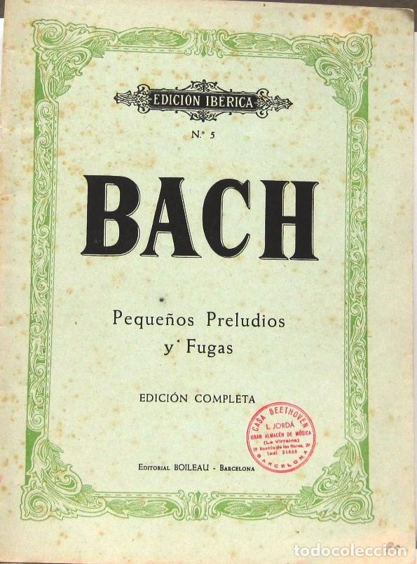 Partituras musicales: BACH - PEQUE&Ntilde;OS PRELUDIOS Y FUGAS - PARTITURAS