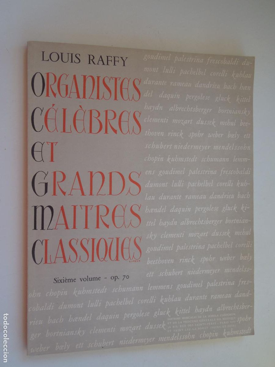 Partituras musicales: ORGANISTES C&Eacute;L&Egrave;BRES GRANDS MAITRES CLASSIQUES - LOUIS RAFFY - SIXI&Egrave;ME VOLUME -OP 70 VOLUME OP 61 -