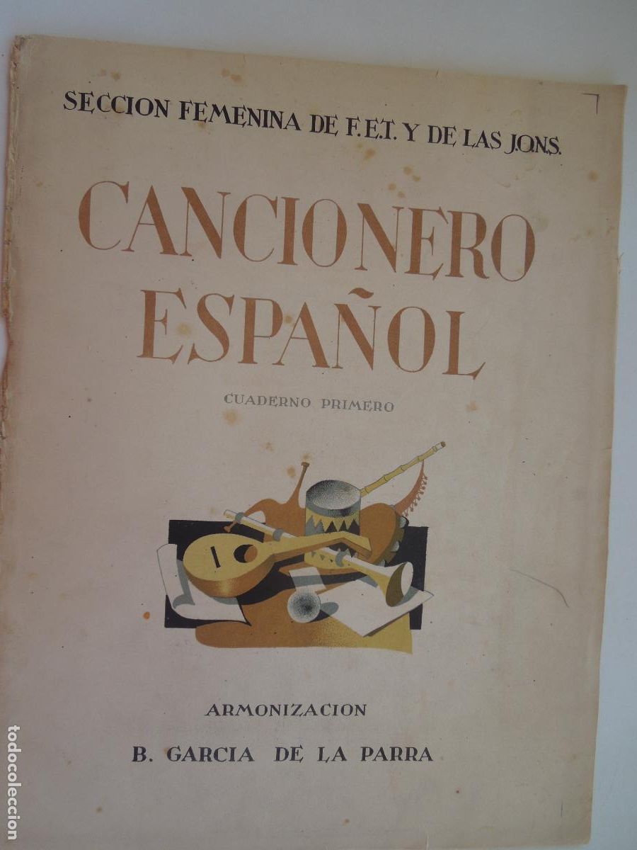 Partituras musicales: CANCIONERO ESPA&Ntilde;OL - CUADERNO PRIMERO - ARMONIZACION B . GARCIA DE LA PARRA - F.ET Y DE LA J.O.N.S