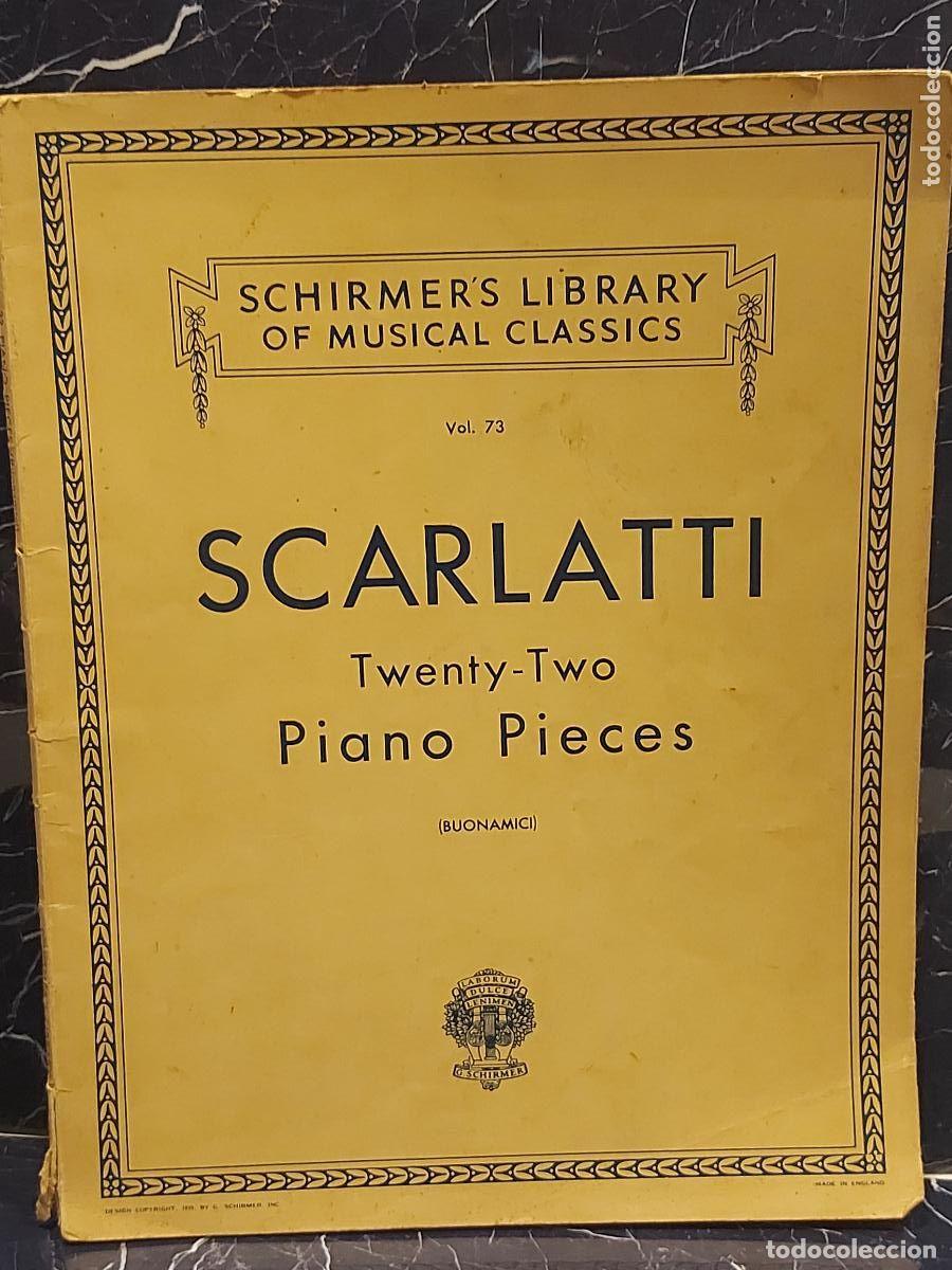 Partituras musicales: SCARLATTI | TWENTY-TWO PIANO PIECES | 22 PARTITURAS PARA PIANO | SCHIRMER VOL. 73 | EDICI&Oacute;N ANTIGUA