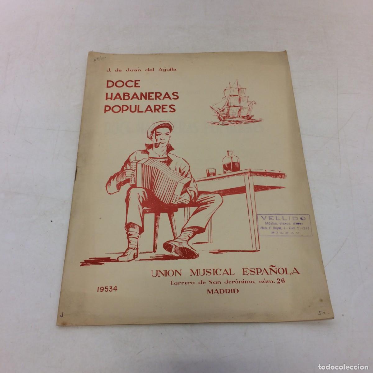 Partituras musicales: Musica: Doce Habaneras Populares, Union Musical Espa&ntilde;ola - J. de Juan del Aguila - Partitura Vintage