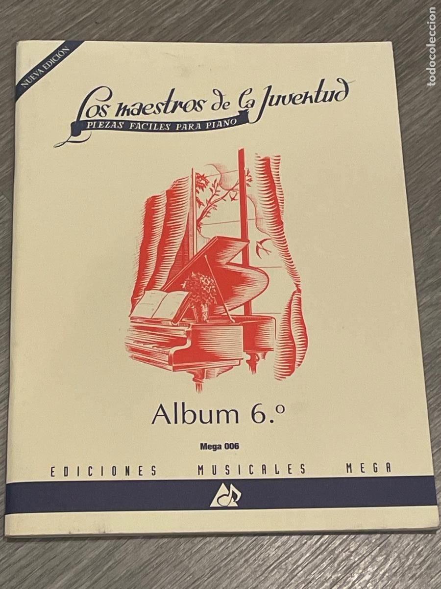 Partituras musicales: LOS MAESTROS DE LA JUVENTUD. PIEZAS FACILES PARA PIANO ALBUM 6 - ED.MUSICALES MEGA 2008 - VER INDICE