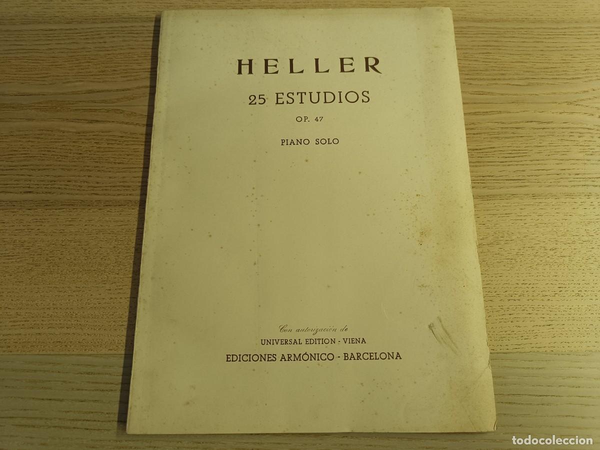 Musical scores: Partitura. &rdquo;25 estudios&rdquo; Op. 47. Stephen Heller. Ediciones Arm&oacute;nico. Barcelona