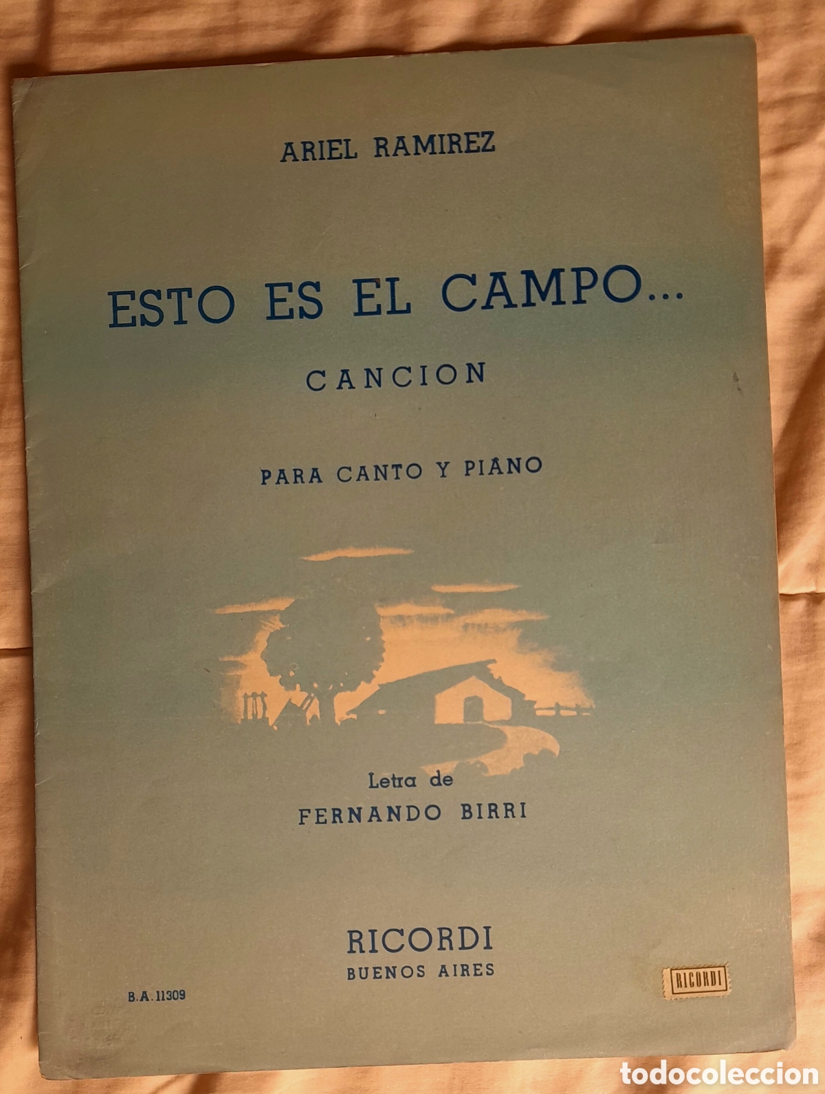 Partituras musicales: Ariel Ram&iacute;rez. Esto es el campo Canci&oacute;n para canto y piano letra. Fernando Birri. Partitura original