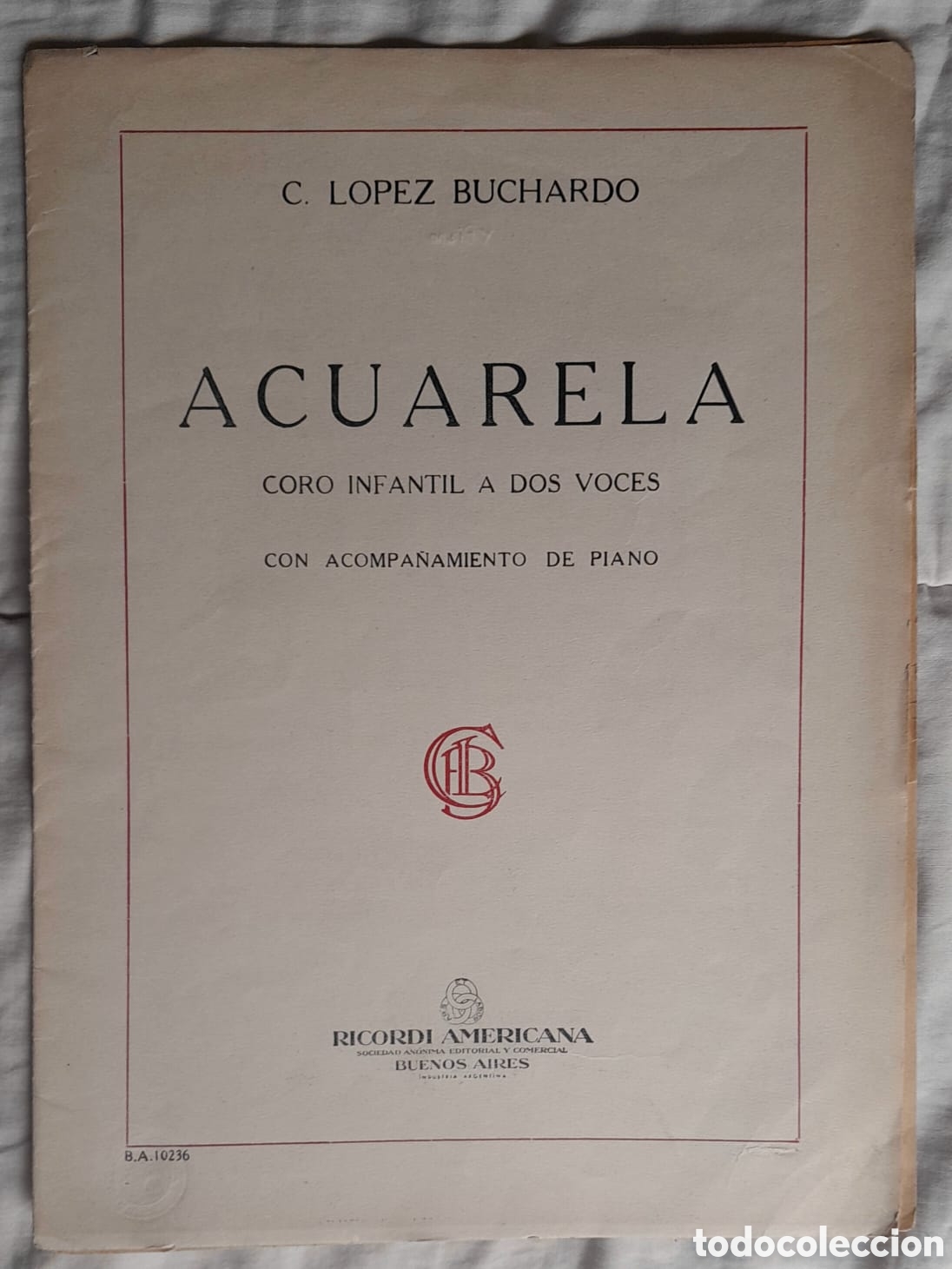 Partituras musicales: L&oacute;pez Buchardo. Acuarela. Coro infantil a dos voces con acompa&ntilde;amiento de piano. Partitura original