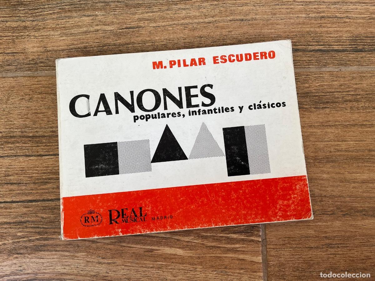 Partituras musicales: C&Aacute;NONES POPULARES, INFANTILES Y CL&Aacute;SICOS - PILAR ESCUDERO