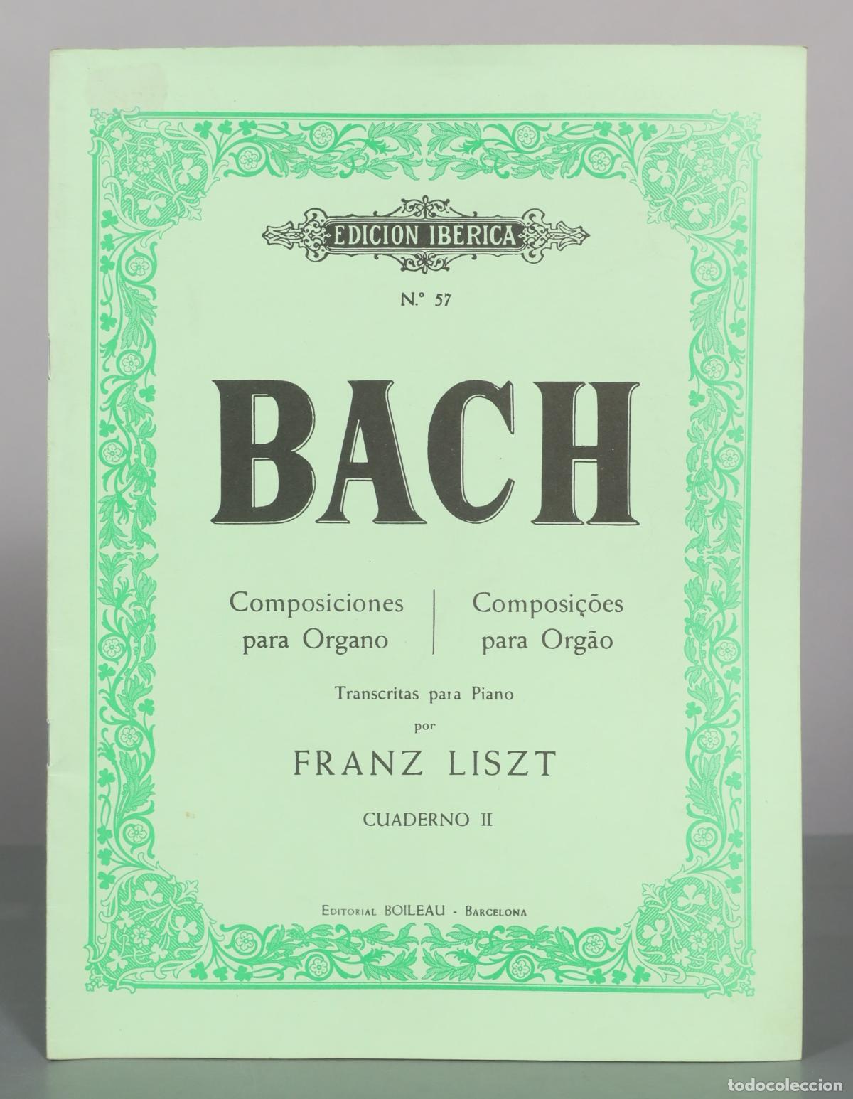 Partituras musicales: PARTITURA. Bach: Composiciones para &Oacute;rgano. Cuaderno II - Franz Liszt - Editorial Boileau