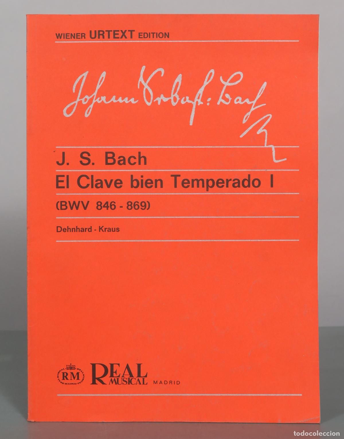 Partituras musicales: PARTITURA. J. S. Bach - El Clave bien Temperado I (BWV 846 - 869) - Walther Dehnhard, Detlef Kraus -