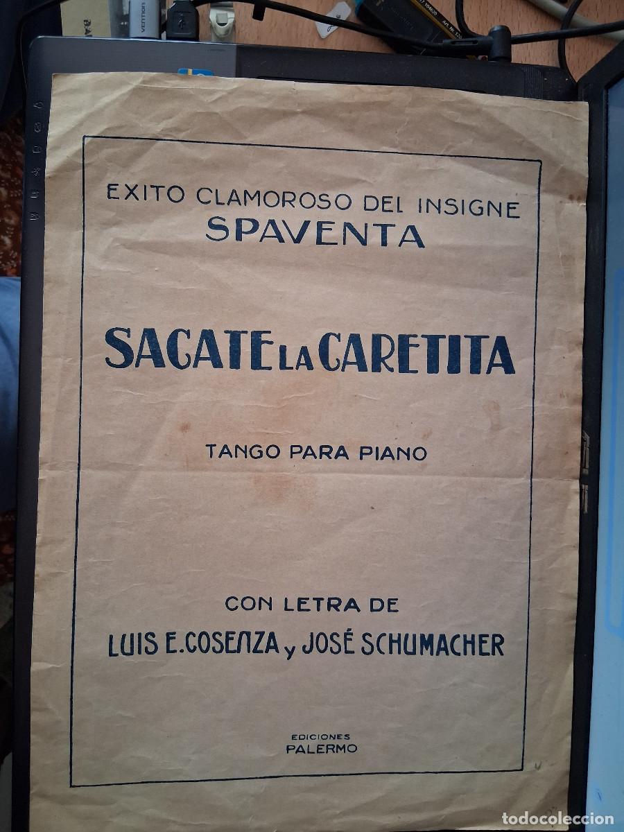 Partituren: COSENZA, Luis E y SCHUMACHER, Jos&eacute;: &Eacute;xito clamoroso del insigne Spaventa Sacate la caretita (Tango