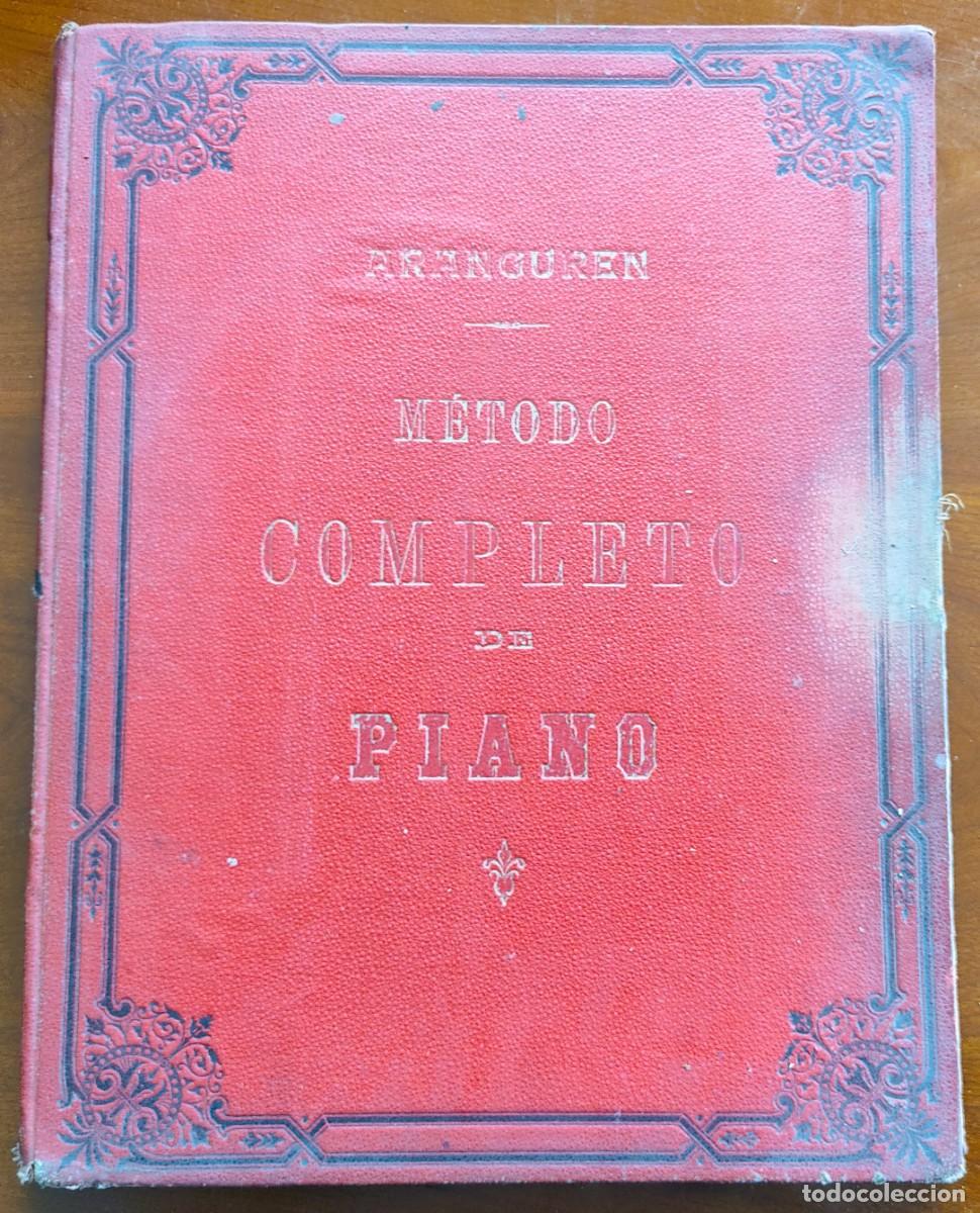 Partituras musicales: M&Eacute;TODO COMPLETO DE PIANO COMPUESTO POR JOS&Eacute; ARANGUREN - MUY ANTIGUO