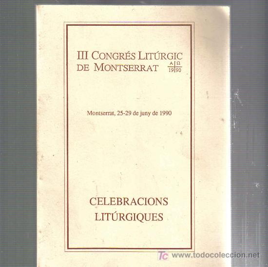 Music magazines: III CONGRES LITURGIC DE MONTSERRAT - CELEBRACIONS LITURGIQUES