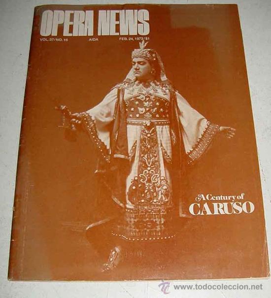 Music magazines: ANTIGUA REVISTA OPERA NEWS - VOL. 37 - N&ordm; 16 - AIDA - 24 FEBRERO DE 1973 - A CENTURY OF CARUSO - 50