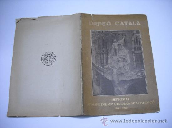 Magazines de musique: M&Uacute;SICA.ORFE&Oacute; CATAL&Aacute;. HISTORIAL AB MOTIU XXV ANIVERSARIO 1891-1916. BARCELONA 1916. 23X34 38PP.