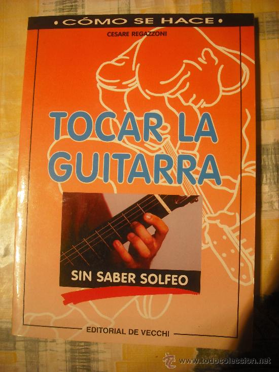 Aprender A Tocar La Guitarra Sin Saber Solfeo