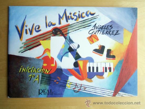 Magazines de musique: Vive la m&uacute;sica - Iniciaci&oacute;n 1&ordm; A (&Aacute;ngeles Guti&eacute;rrez)